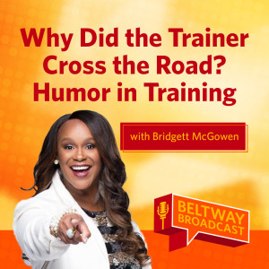 Why Did the Trainer Cross the Road? Humor in Training with Bridgett McGowen