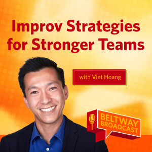 Improv Strategies for Stronger Teams with Viet Hoang