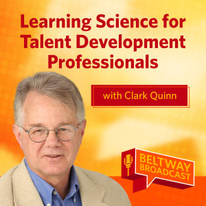 Learning Science for Talent Development Professionals with Clark Quinn