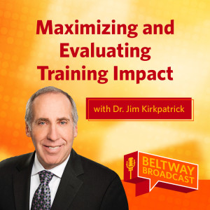 Maximizing and Evaluating Training Impact with Dr. Jim Kirkpatrick