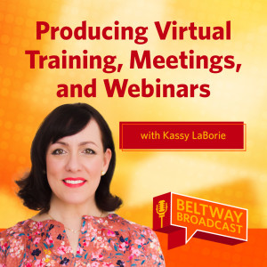 Producing Virtual Training, Meetings, and Webinars with Kassy LaBorie