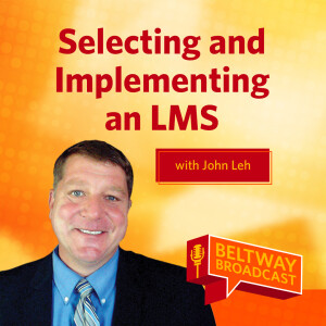 Selecting and Implementing an LMS with John Leh