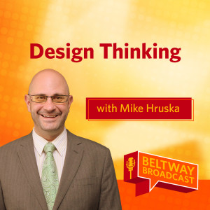 Design Thinking with Mike Hruska