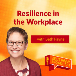 Resilience in the Workplace with Beth Payne