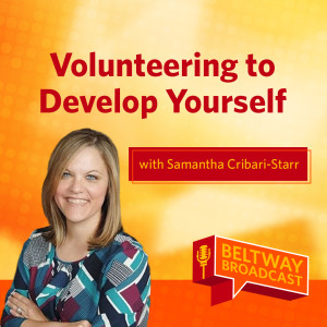 Volunteering to Develop Yourself with Samantha Cribari-Starr