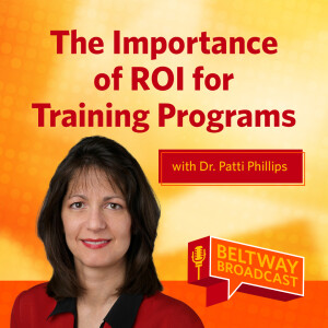 The Importance of ROI for Training Programs with Dr. Patti Phillips