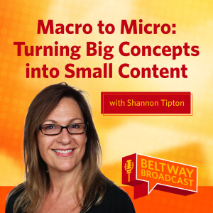 Macro to Micro: Turning Big Concepts into Small Content with Shannon Tipton