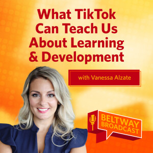 What TikTok Can Teach Us About Learning & Development with Vanessa Alzate