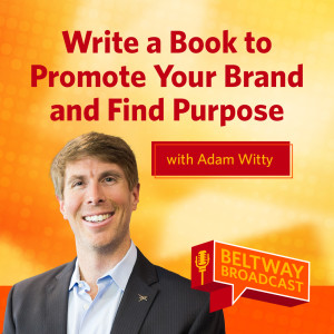 Write a Book to Promote Your Brand and Find Purpose with Adam Witty