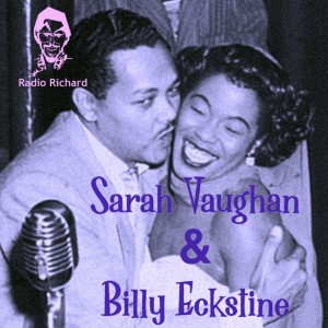 SARAH VAUGHAN & BILLY ECKSTINE – with Bop, Bird & Diz!!!