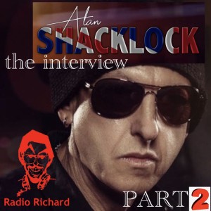 ALAN SHACKLOCK, Rock God, talks to Richard Niles – PART 2