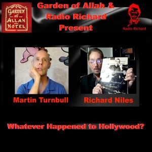 WHATEVER HAPPENED TO HOLLYWOOD?  - Author and film historian Martin Turnbull interviews Richard Niles