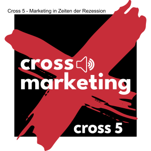 Cross 5 - Marketing in Zeiten der Rezession