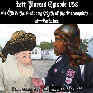 158. El Cid and the Enduring Culture Myth of the Reconquista I: al-Andalus
