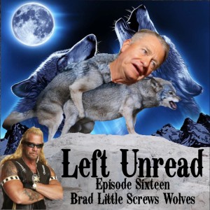 16. Brad Little Screws Wolves