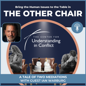 A Tale of Two Mediations with Guest Ian Warburg