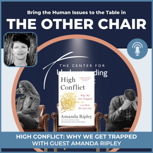 High Conflict: Why We Get Trapped with Guest Amanda Ripley