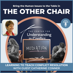 Learning to Teach Conflict Resolution with Guest Catherine Conner