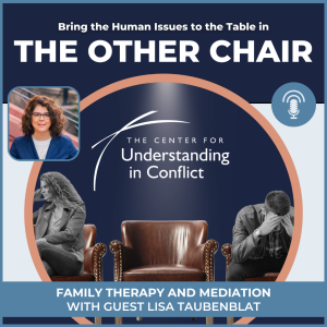 Family Therapy and Mediation with Guest Lisa Taubenblat