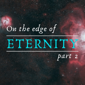 Pastor John Ahern - On the Edge of Eternity (part two)