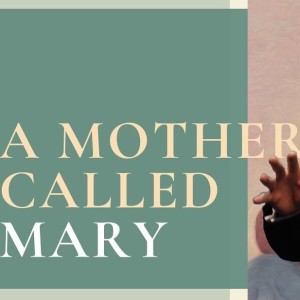 Pastor John Ahern - A Mother Called Mary