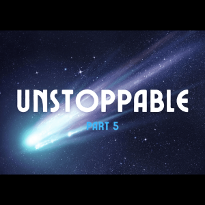Pastor John Ahern - Unstoppable (part five)