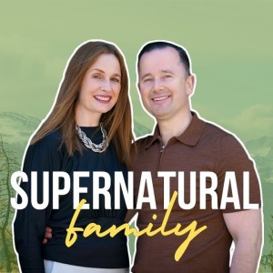 Pastor Joanna & John Ahern - Supernatural Family