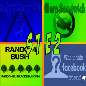 1.02 - The Adventure on Elk Mountain, Ham Sandwich, and Who is this Facebook Friend ?