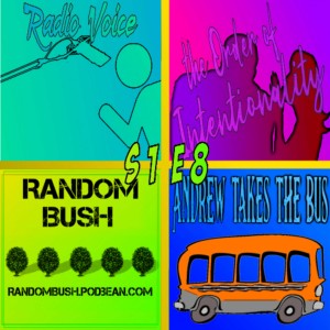 1.08 - Radio Voice Guy, the Order of Intentionality, and Andrew takes the Bus