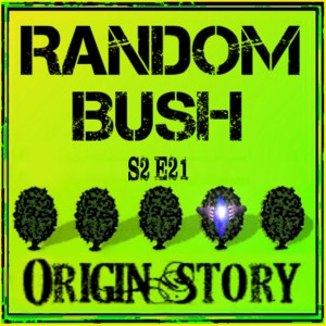 2.21 - Origin Story, the RandomBush song, Monkey fights, and flying Cars from the Future