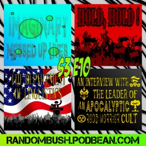 3.10 - Imaginary messed up Lives, Hold hold!, an Interview with the Leader of an Apocalyptic road Warrior cult, and the Department of Linguistics