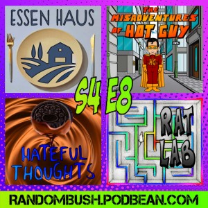 4.08 - Essen Haus, Hot Guy, Rat Lab, Hateful Thoughts