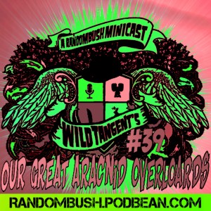 A RandomBush Minicast: Wild Tangent's #39 - our Great arachnid Overlords