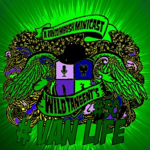 A RandomBush Minicast: Wild Tangent's #50 - #Van Life