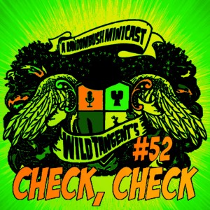 A RandomBush Minicast: Wild Tangent's #52 - Check, Check...
