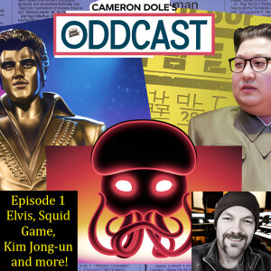 Squid Game, Elvis, Banned Hot Dogs & More! Cameron Dole's OddCast Episode 1