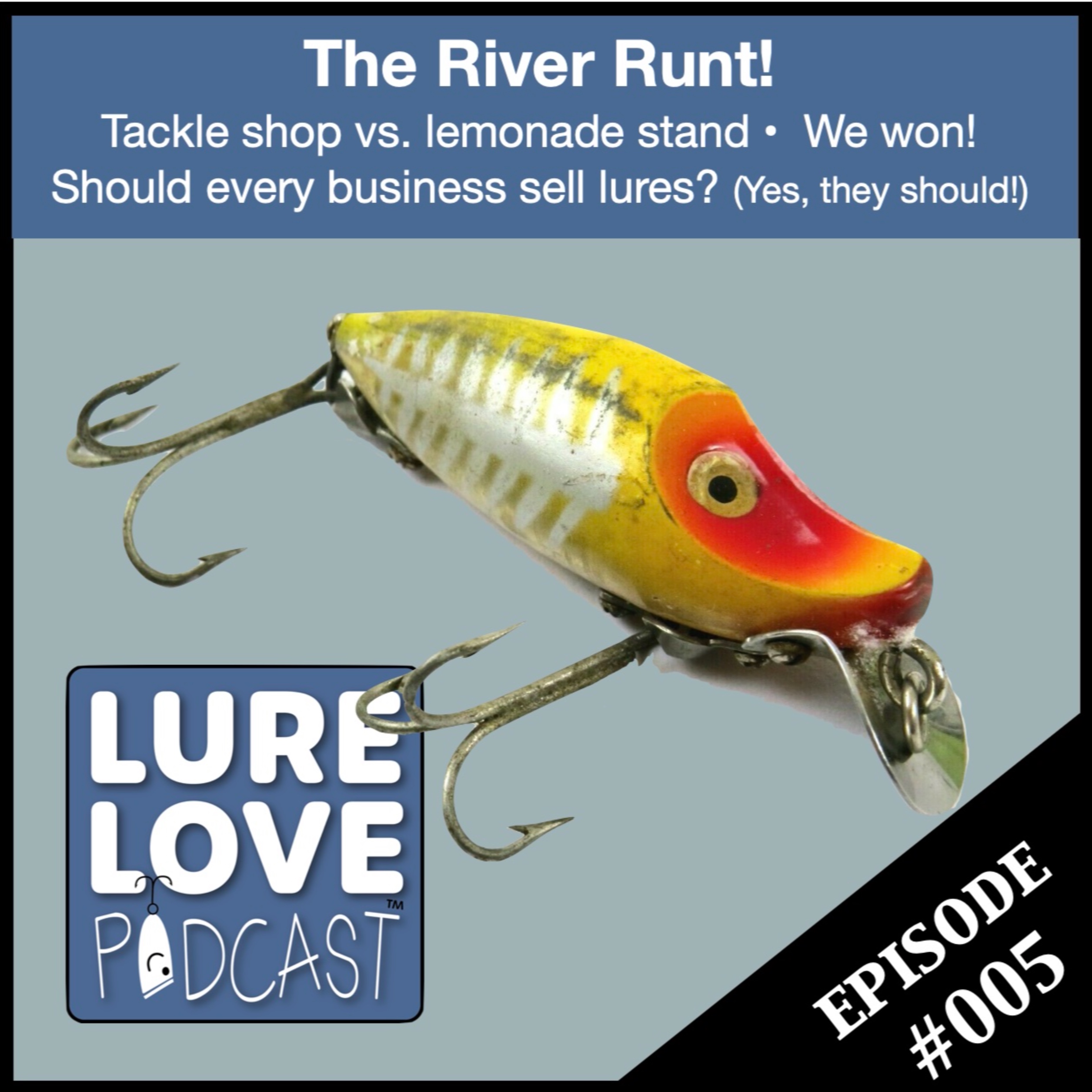 The Infamous River Runt & Does your insurance company sell musky lures?