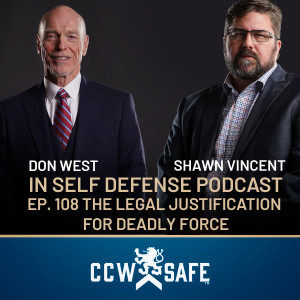 In Self Defense – Episode 108: The Legal Justification for Deadly Force