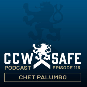 CCW Safe Podcast Episode 113: Chet Palumbo