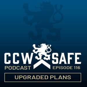CCW Safe Podcast Episode 116: Upgraded Plans