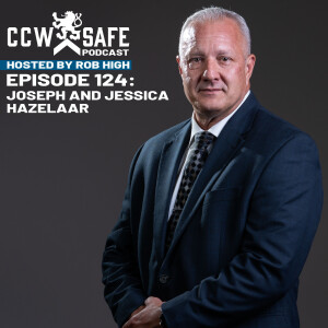 CCW Safe Podcast Episode 124: Joseph and Jessica Hazelaar
