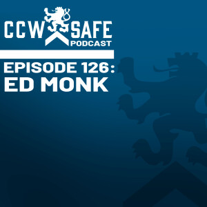 CCW Safe Podcast Episode 126: Ed Monk