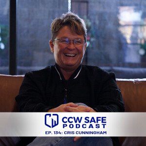 CCW Safe Podcast Ep. 134: Cris Cunningham Part 1
