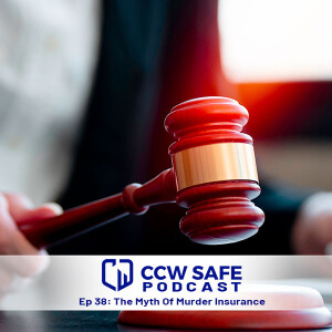 Inside CCW Safe Podcast- Episode 38: The Myth of Murder Insurance feat. Gary Eastridge