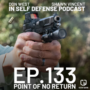 In Self-Defense Podcast 133:Point of No Return