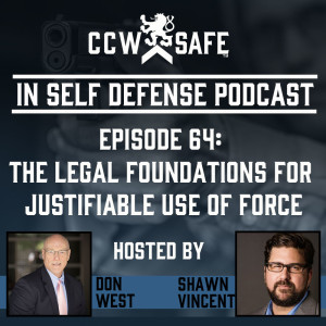 In Self Defense - Episode 64: The Legal Foundations for Justifiable Use of Force