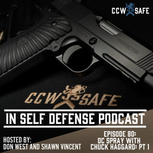 In Self Defense - Episode 80: OC Spray With Chuck Haggard: Part 1