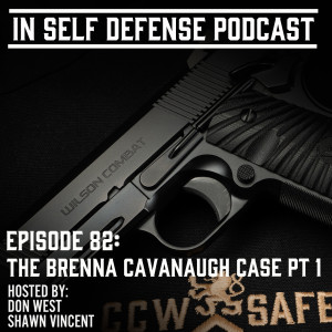 In Self Defense - Episode 82 The Brenna Cavanaugh Case Pt.1