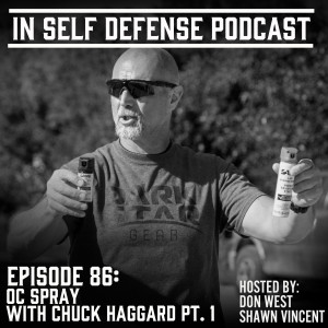 In Self Defense - Episode 86: OC Spray With Chuck Haggard: Part 1