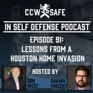 In Self Defense - Episode 91: Lessons From A Houston Home Invasion